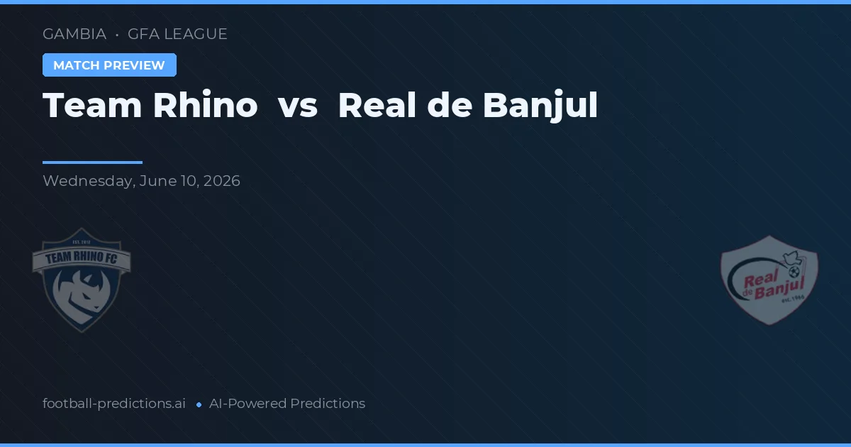 Team Rinoceronte vs Real de Banjul — pronóstico y previa del partido