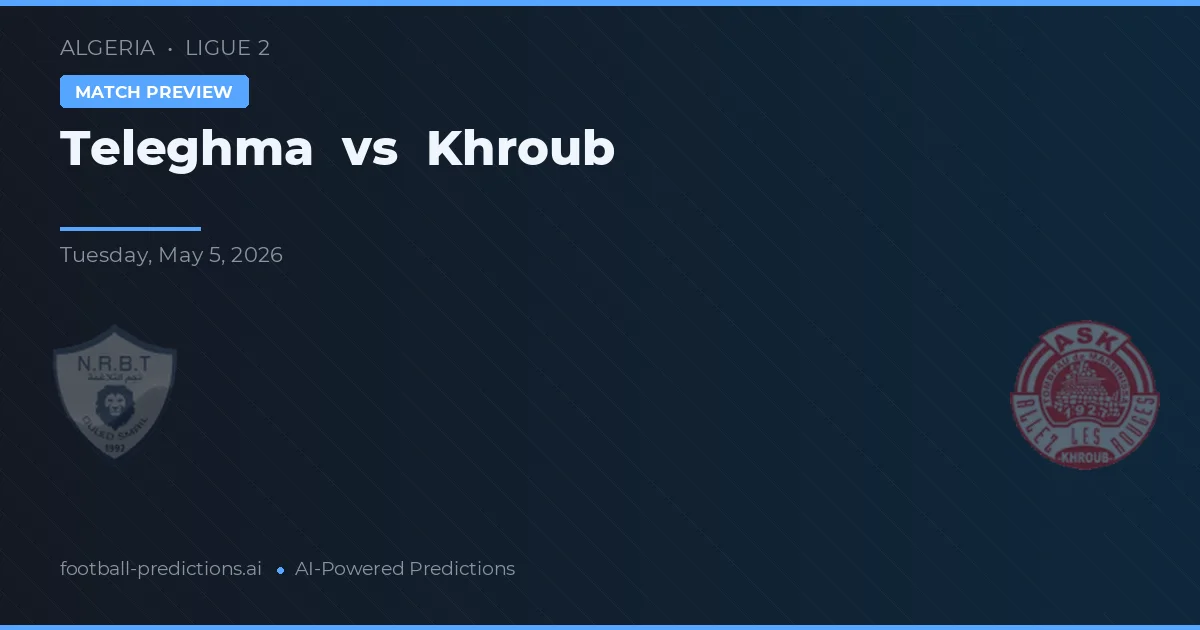 Teleghma vs Khroub — pronóstico y previa del partido