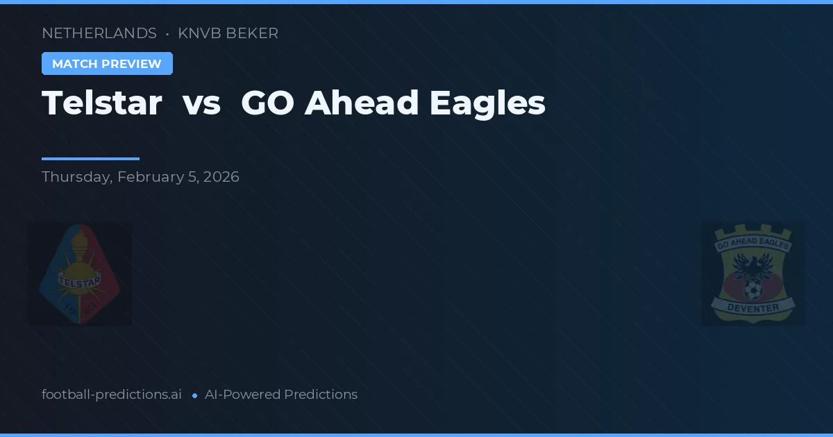 Telstar vs Go Ahead Eagles — pronóstico y previa del partido