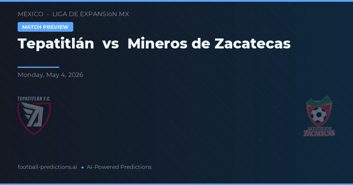 Tepatitlán vs Mineros de Zacatecas — pronóstico y previa del partido