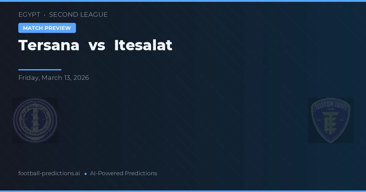 Tersana vs Itesalat — pronóstico y previa del partido