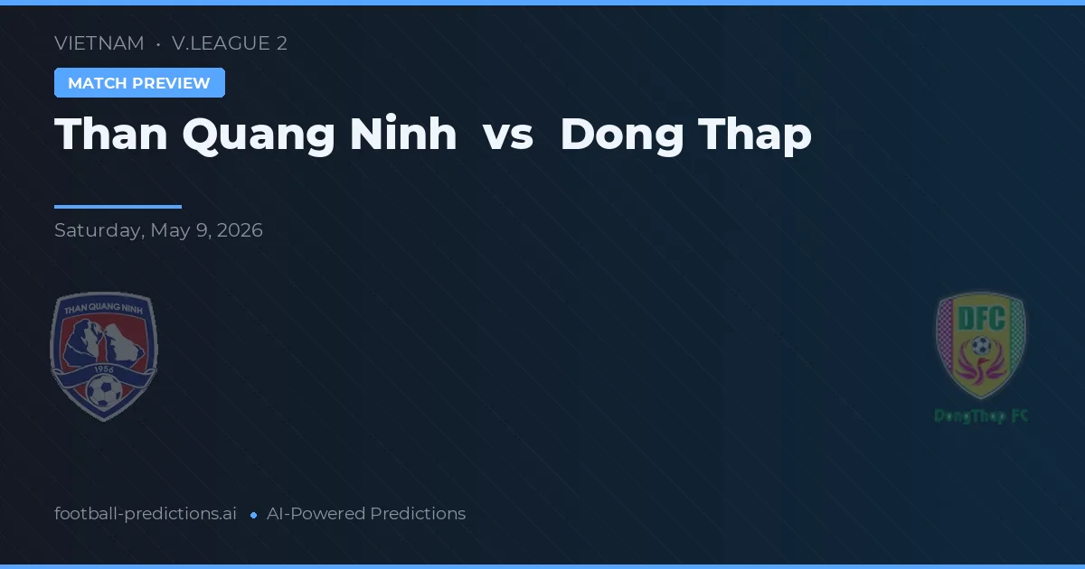 Than Quảng Ninh vs Dong Thap — pronóstico y previa del partido
