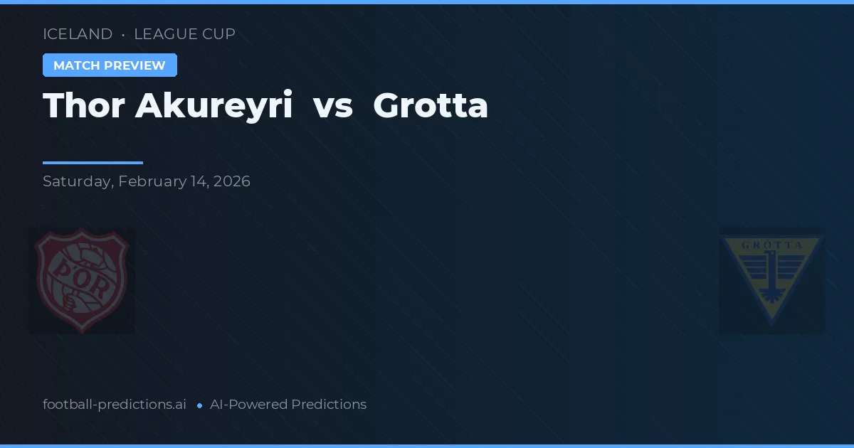 Thor Akureyri vs Grotta — pronóstico y previa del partido