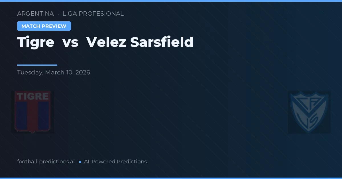 Tigre vs Vélez Sarsfield — pronóstico y previa del partido