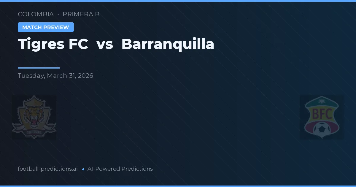 Tigres FC vs Barranquilla — pronóstico y previa del partido
