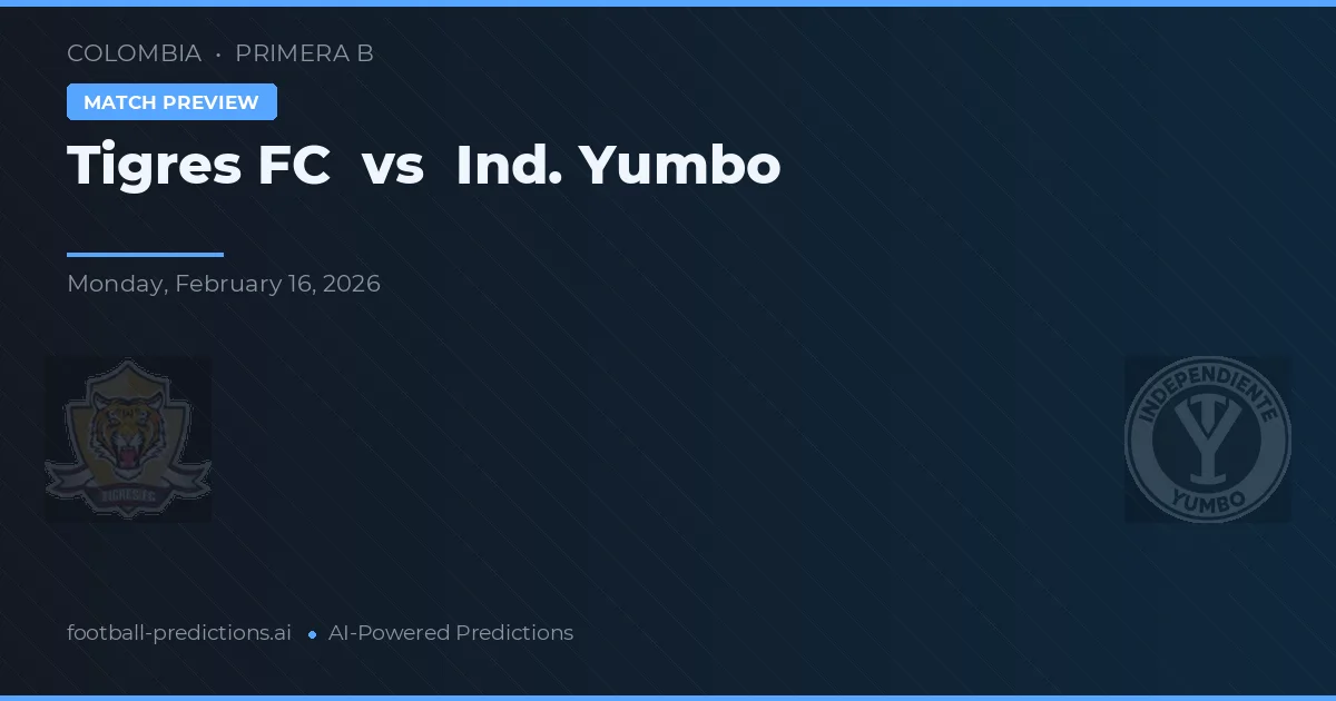 Tigres FC vs Ind. Yumbo — pronóstico y previa del partido