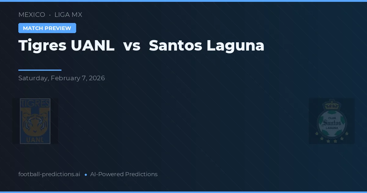 Tigres UANL vs Santos Laguna — pronóstico y previa del partido
