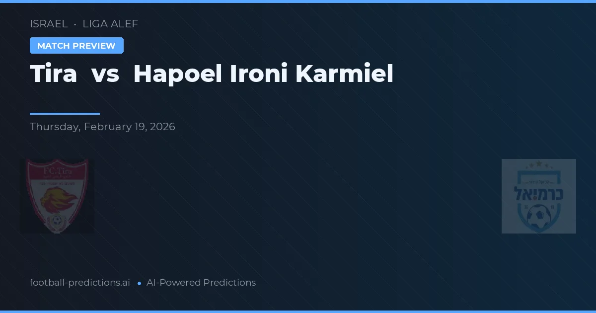 Tira vs Hapoel Ironi Karmiel — pronóstico y previa del partido