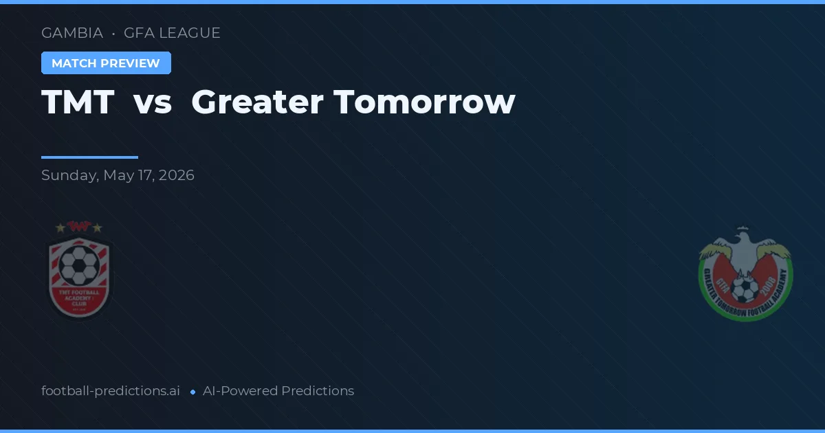 TMT vs Greater Tomorrow — pronóstico y previa del partido