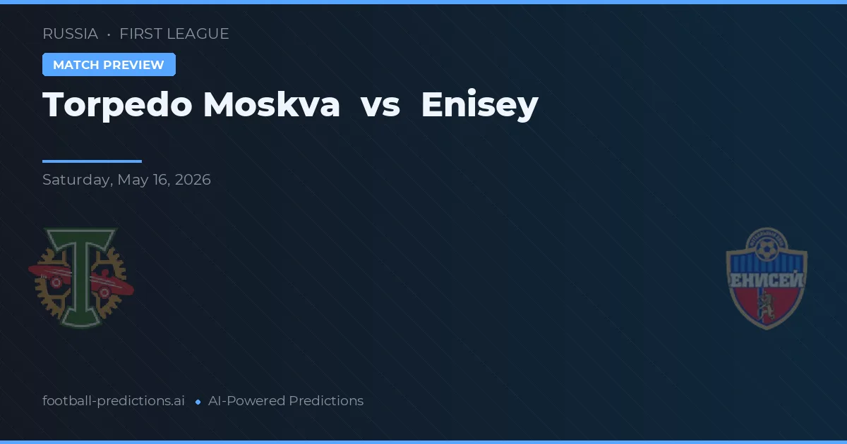 Torpedo Moscú vs Enisey — pronóstico y previa del partido