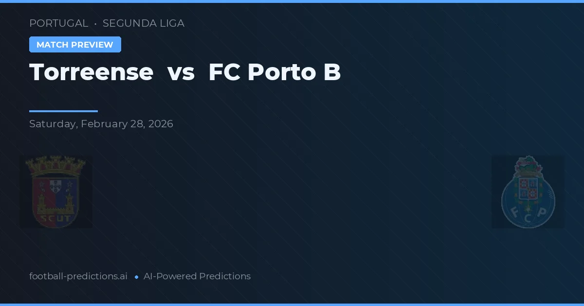 Torreense vs FC Porto B — pronóstico y previa del partido