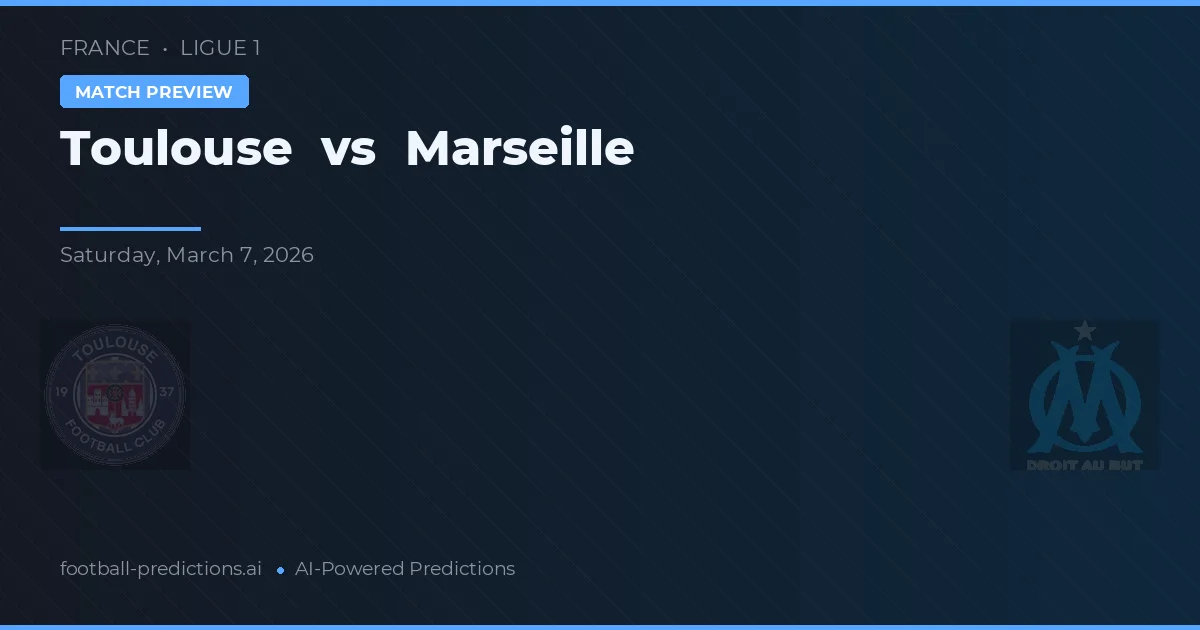 Toulouse vs Marseille — pronóstico y previa del partido
