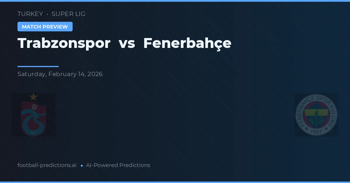 Trabzonspor vs Fenerbahçe — pronóstico y previa del partido