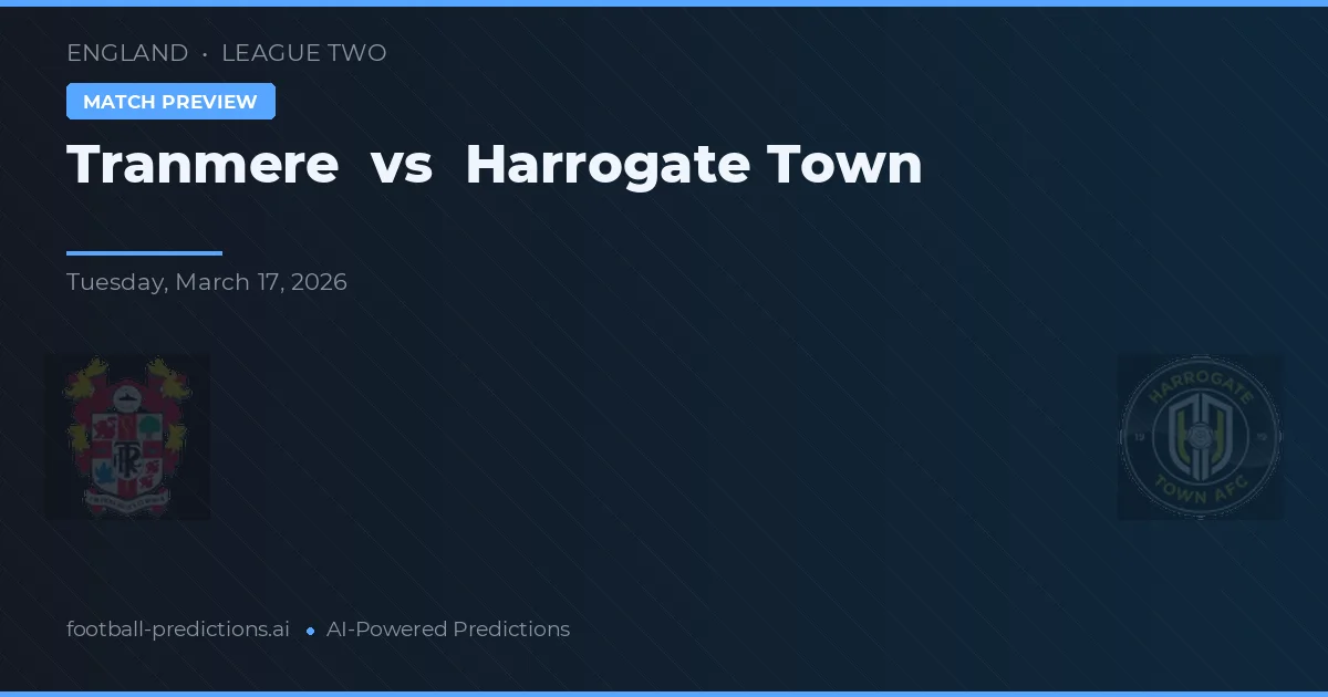 Tranmere Rovers vs Harrogate Town — pronóstico y previa del partido