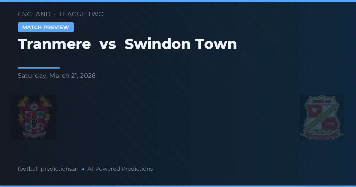 Tranmere Rovers vs Swindon Town — pronóstico y previa del partido