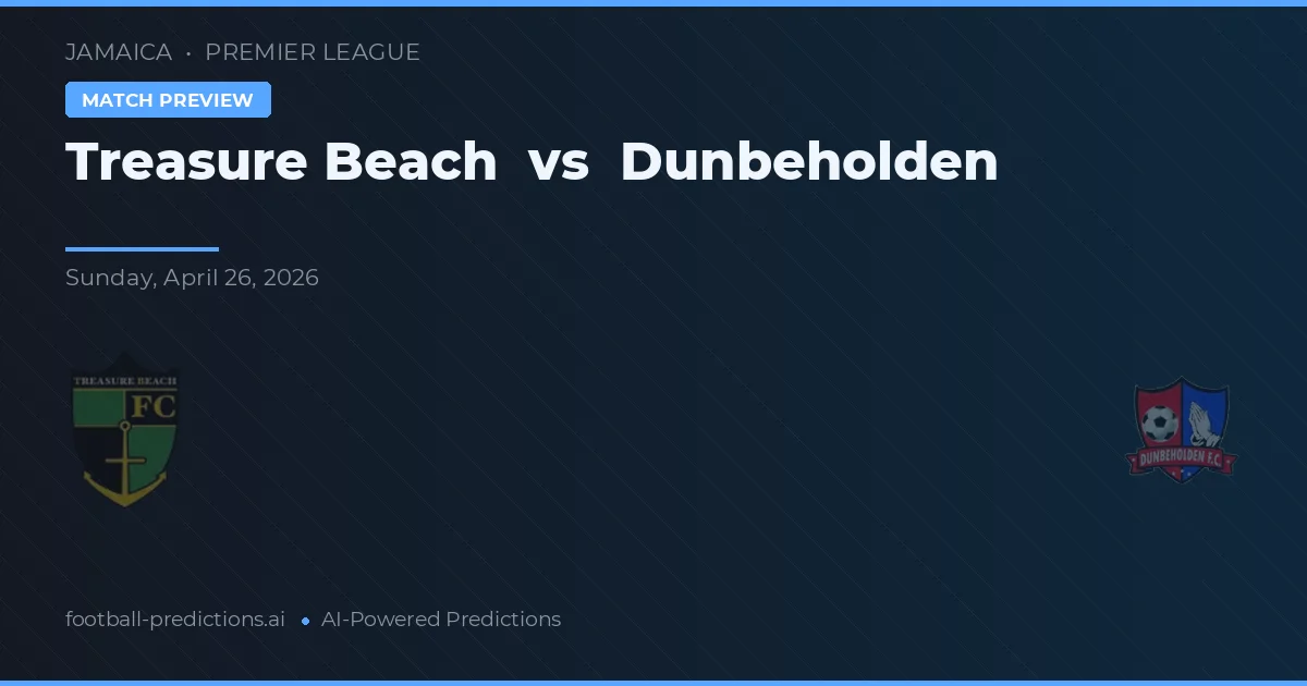 Treasure Beach vs Dunbeholden — pronóstico y previa del partido