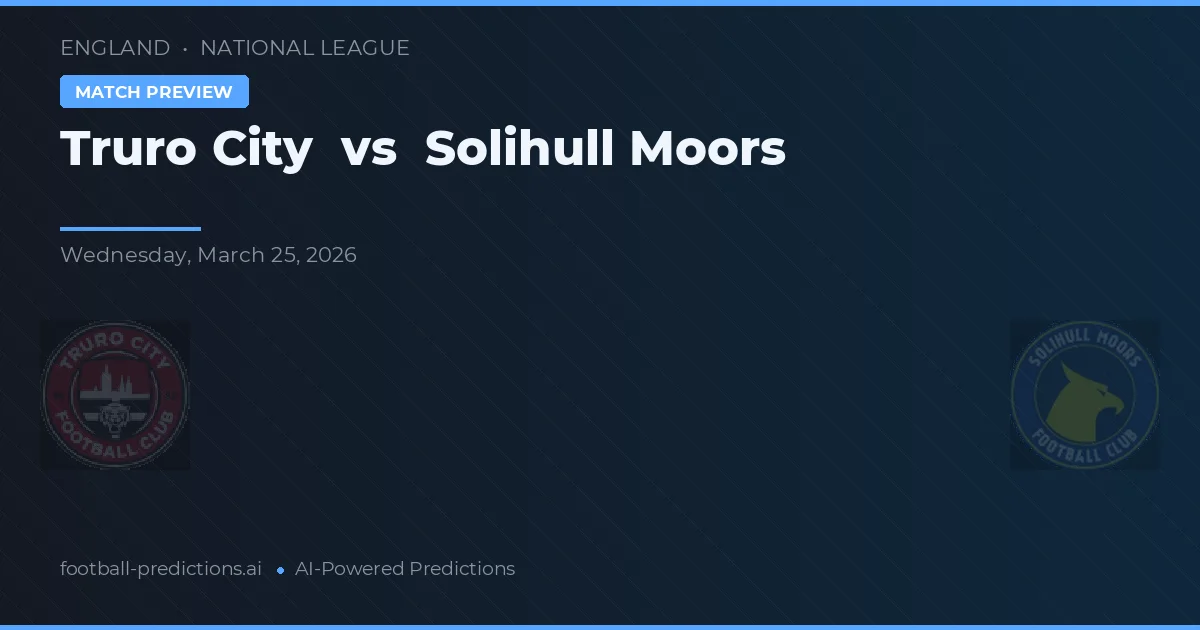 Truro City vs Solihull Moors — pronóstico y previa del partido