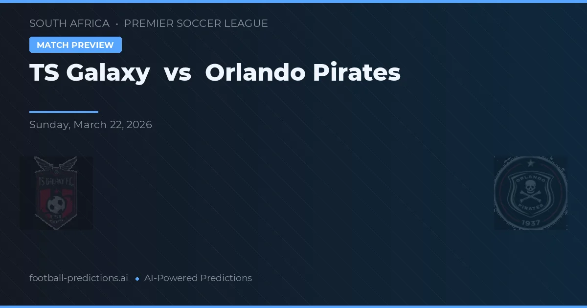 TS Galaxy vs Orlando Pirates — pronóstico y previa del partido