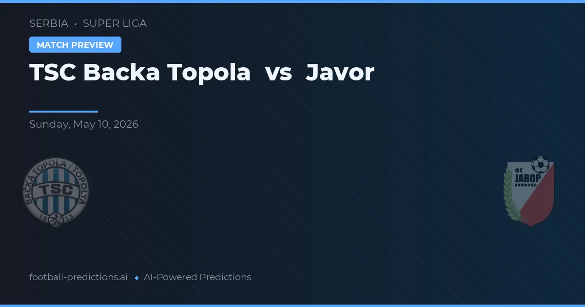 TSC Bácsa Topola vs Javor — pronóstico y previa del partido