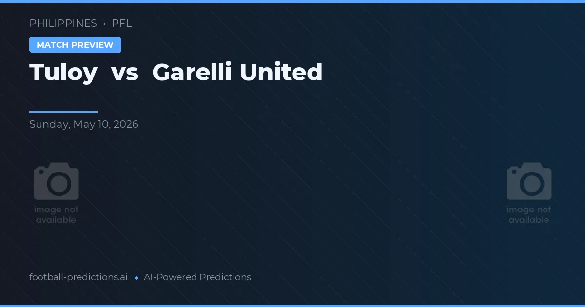 Tuloy vs Garelli United — pronóstico y previa del partido