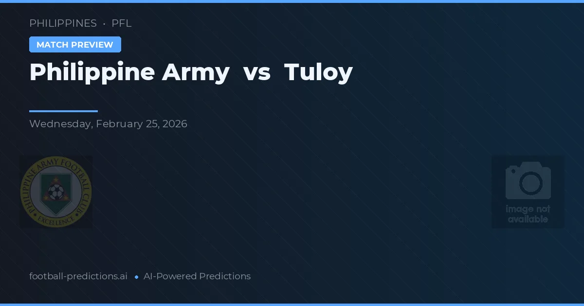 Ejército de Filipinas vs Tuloy — pronóstico y previa del partido