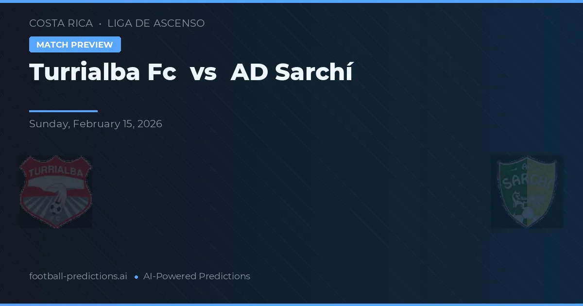 Turrialba FC vs AD Sarchí — pronóstico y previa del partido