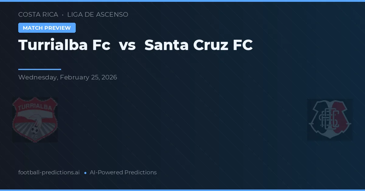 Turrialba FC vs FC Santa Cruz — pronóstico y previa del partido