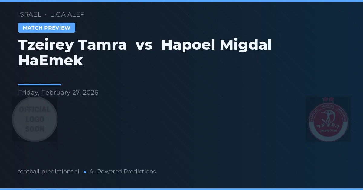 Tzeirey Tamra vs Hapoel Migdal HaEmek — pronóstico y previa del partido