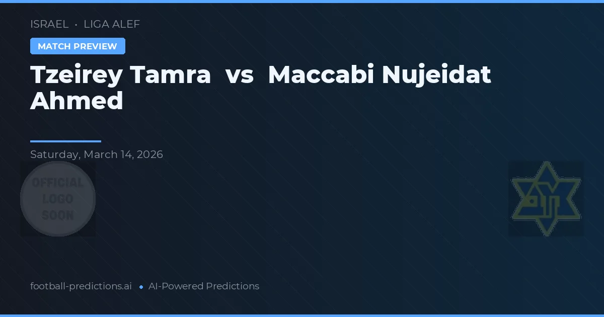 Tzeirey Tamra vs Maccabi Nujeidat Ahmed — pronóstico y previa del partido