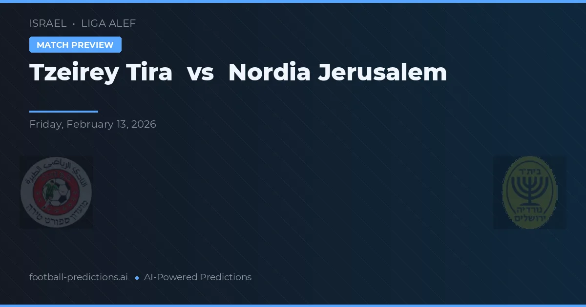 Tzeirey Tira vs Nordia Jerusalén — pronóstico y previa del partido