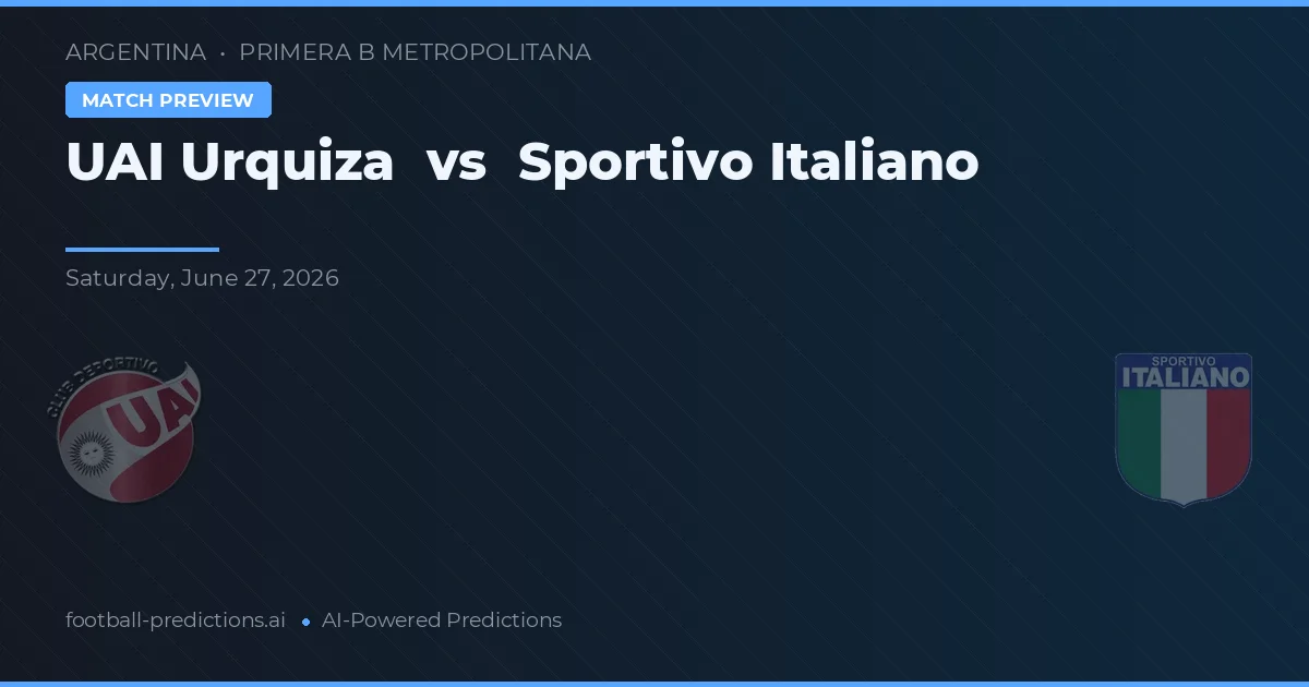 UAI Urquiza vs Sportivo Italiano — pronóstico y previa del partido