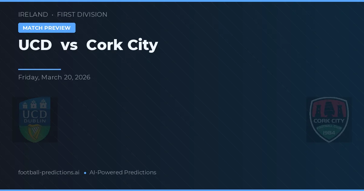 UCD vs Cork City — pronóstico y previa del partido