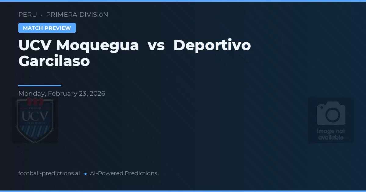 UCV Moquegua vs Deportivo Garcilaso — pronóstico y previa del partido