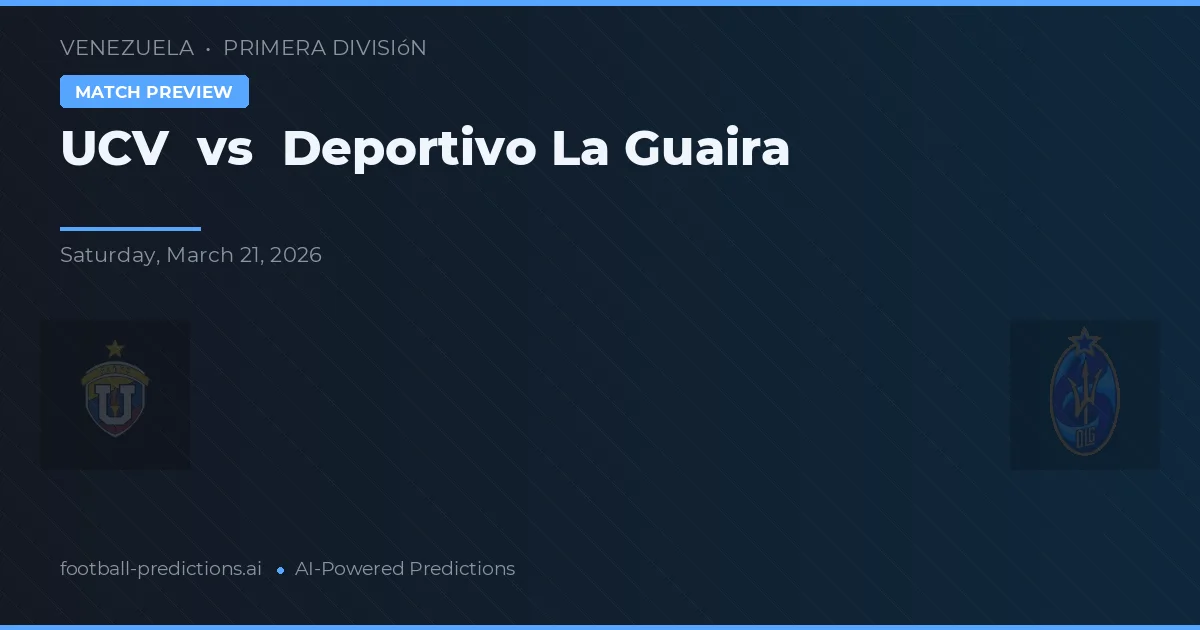 UCV vs Deportivo La Guaira — pronóstico y previa del partido
