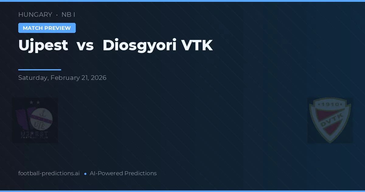 Ujpest vs Diosgyőri VTK — pronóstico y previa del partido