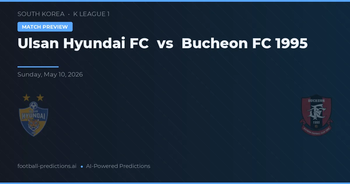Ulsan Hyundai FC vs Bucheon FC 1995 — pronóstico y previa del partido