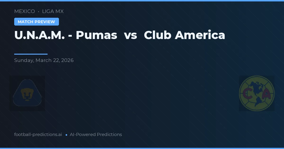 U.N.A.M. - Pumas vs Club América — pronóstico y previa del partido