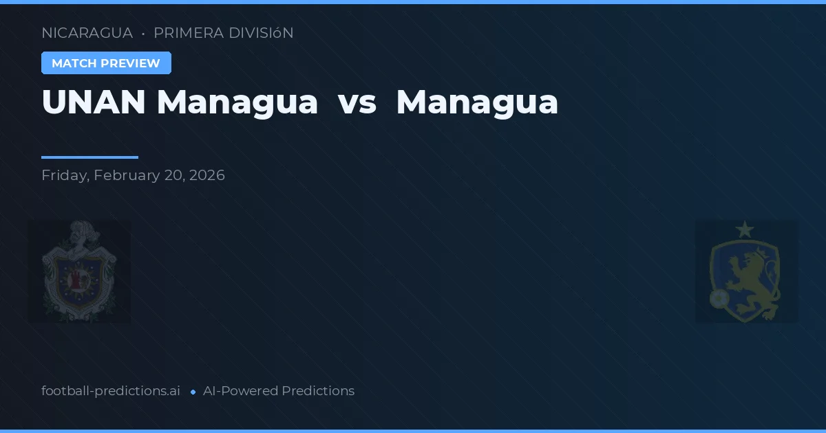 UNAN Managua vs Managua — pronóstico y previa del partido