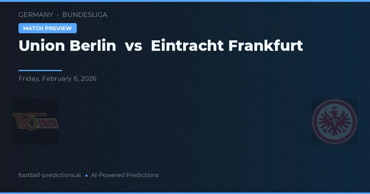 Union Berlín vs Eintracht Frankfurt — pronóstico y previa del partido