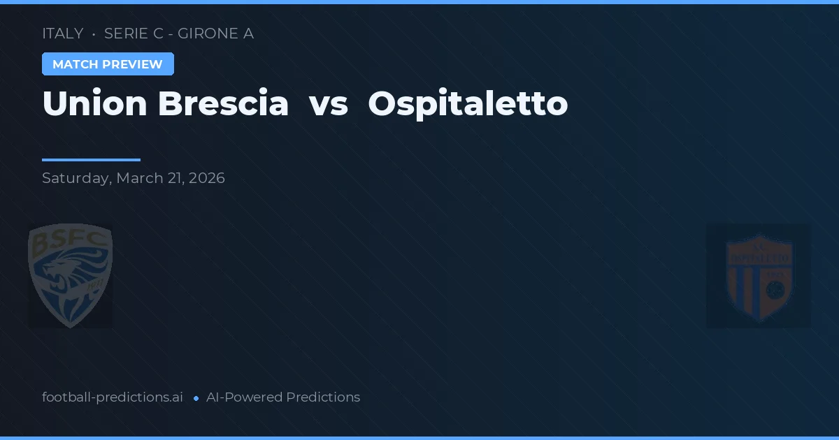 Unión Brescia vs Ospitaletto — pronóstico y previa del partido