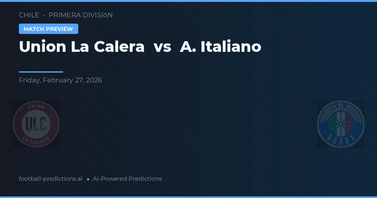 Unión La Calera vs A. Italiano — pronóstico y previa del partido