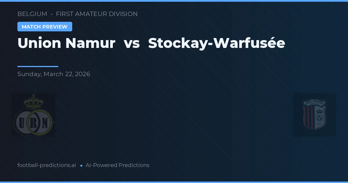 Unión Namur vs Stockay-Warfusée — pronóstico y previa del partido