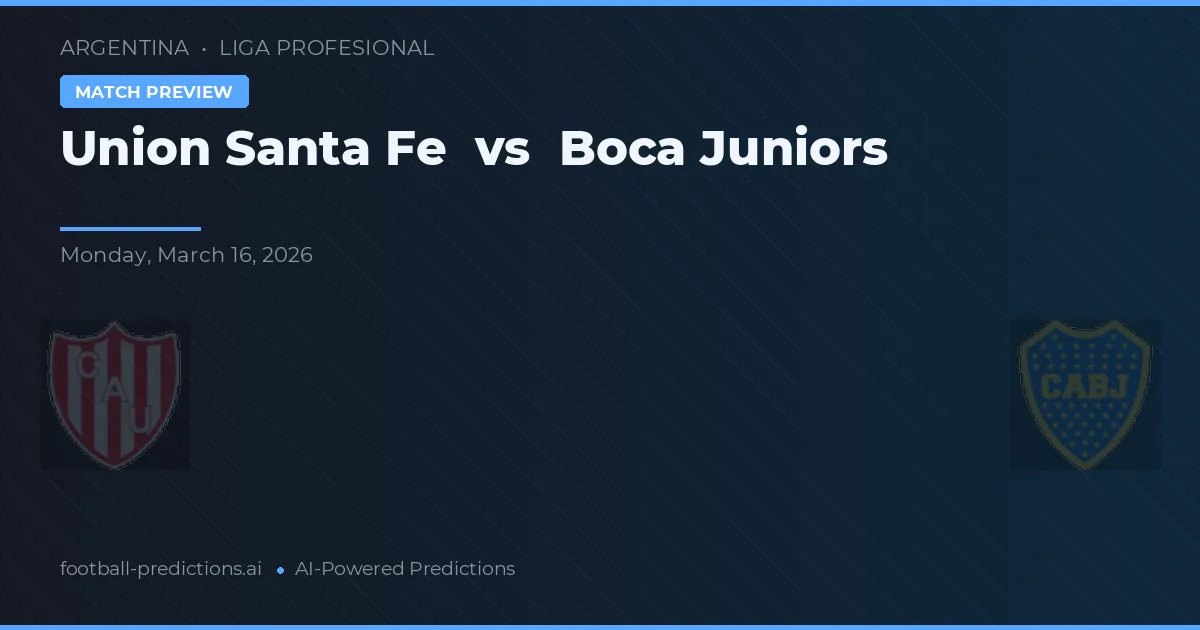 Unión Santa Fe vs Boca Juniors — pronóstico y previa del partido