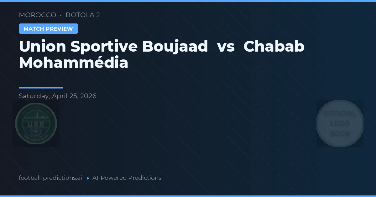 Unión Deportiva Boujaad vs Chabab Mohammedia preview