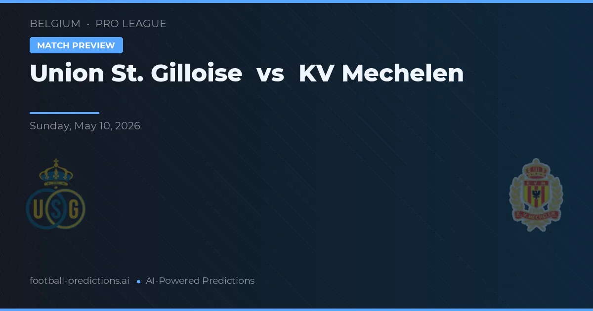 Union Saint-Gilloise vs Mechelen — pronóstico y previa del partido
