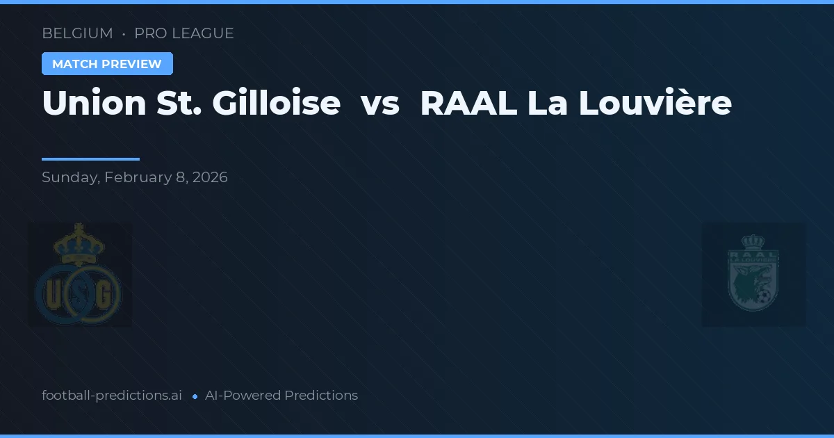 Union Saint-Gilloise vs R.A.A. La Louvière — pronóstico y previa del partido