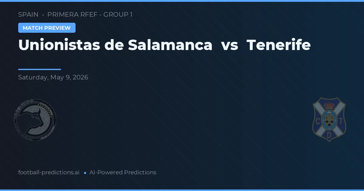 Unionistas de Salamanca vs Tenerife — pronóstico y previa del partido