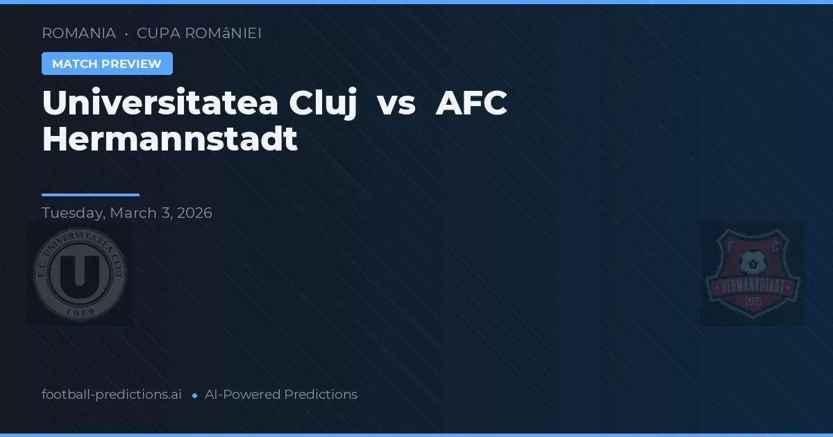 Universidad Cluj vs AFC Hermannstadt — pronóstico y previa del partido