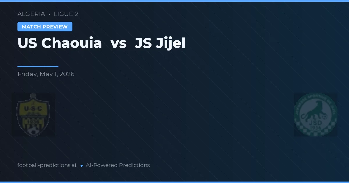 US Chaouia vs JS Jijel — pronóstico y previa del partido