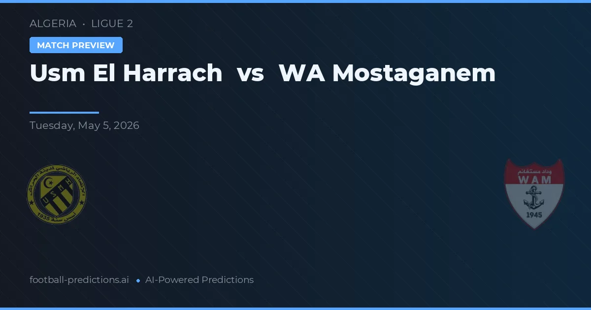 USM El Harrach vs WA Mostaganem — pronóstico y previa del partido